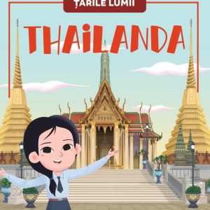 thailanda_tarile_lumii.jpg Thailanda. Volumul 61. Tarile lumii