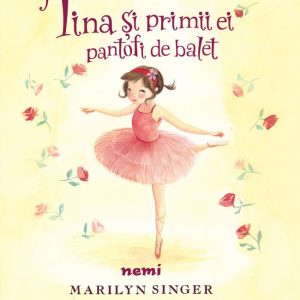 tina-si-primii-ei-pantofi-de-balet-marilyn-singer-a255652.jpg Tina și primii ei pantofi de balet