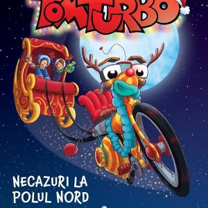 Tom Turbo. Necazuri la Polul Nord