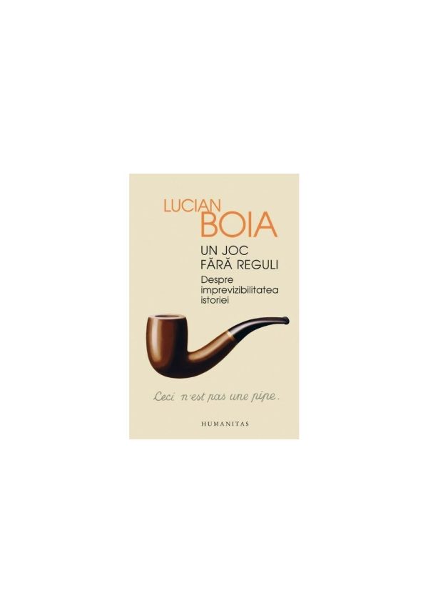 un-joc-fara-reguli-despre-imprevizibilitatea-istoriei-4612-4.jpeg Un joc fara reguli. Despre imprevizibilitatea istoriei