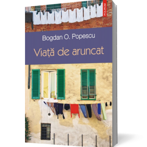 Viaţă de aruncat