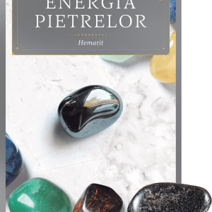 Hematit. Volumul 34. Energia pietrelor