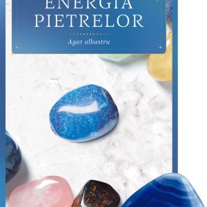 Agat albastru. Volumul 4. Energia pietrelor