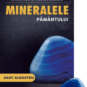 Agat albastru. Volumul 7. Mineralele Pamantului